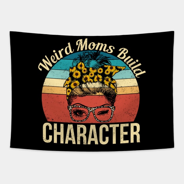 Weird Moms Build Character Mother's Day Gift Tapestry by robertldavis892