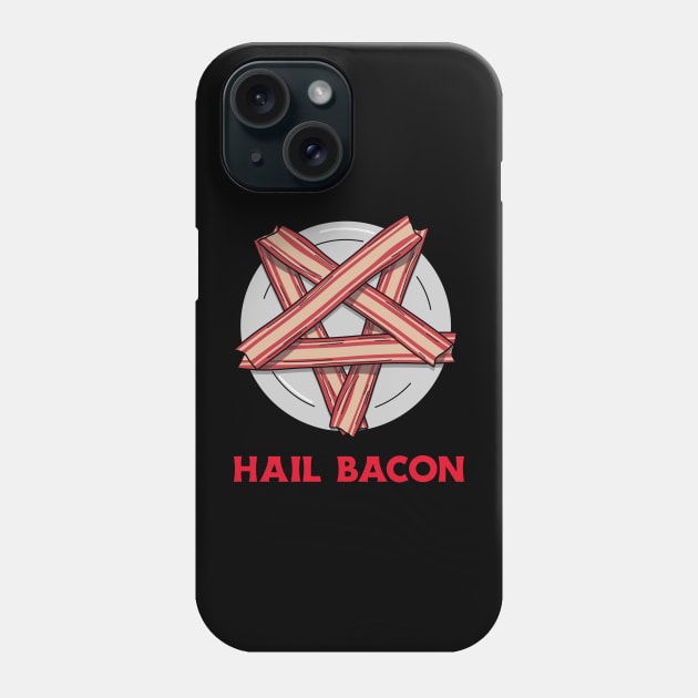 Hail Bacon Phone Case by WizardingWorld