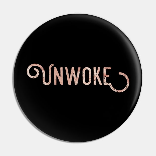 Unwoke, Anti Woke, Anti-PC, political correctness, counter culture gift Pin by Style Conscious