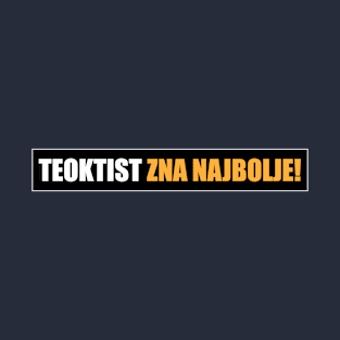 Teoktist zna najbolje! T-Shirt