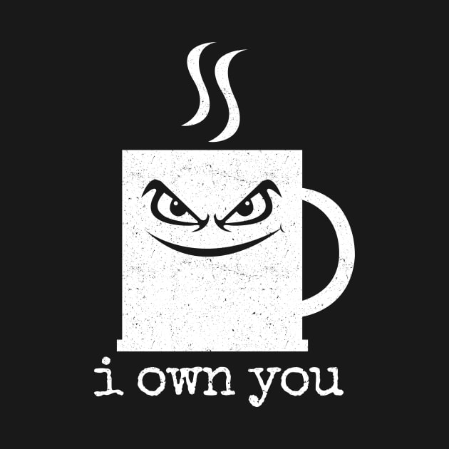 'I Own You Coffee Mug' Hilarous Coffee Gift by ourwackyhome