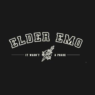 Elder Emo a Phase T-Shirt