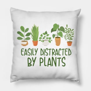 Easily Distracted By Plants Pillow