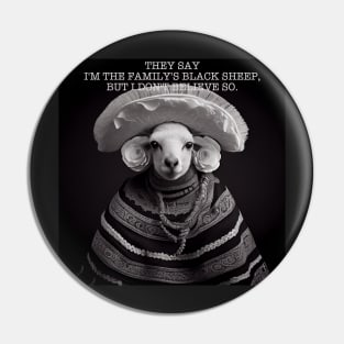 THEY SAY I'M THE FAMILY'S BLACK SHEEP, BUT I DON'T BELIEVE SO. Pin