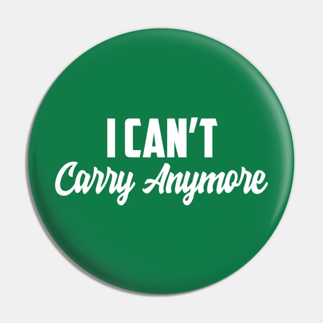 I Can't carry Pin by AnnoyingBowlerTees