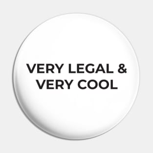 Very Legal & Very Cool Pin