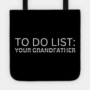 TO DO LIST YOUR GRANDFATHER Tote