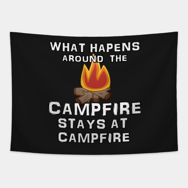 What Happens Around the Campfire - Fun Camping Stuff Tapestry by 3QuartersToday