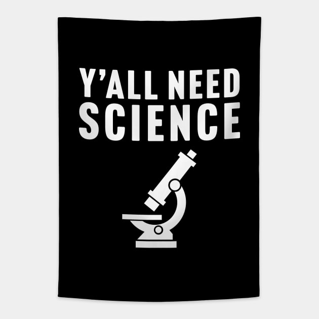 Y'all Need Science Tapestry by TextTees