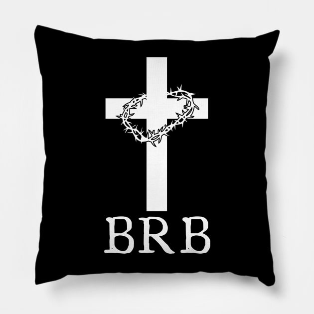 Brb Jesus Pillow by HobbyAndArt