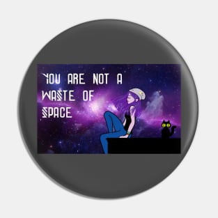 You are not a waste of space Pin