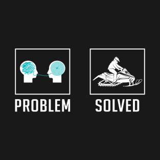 Funny Snowmobile Rider Problem Solved T-Shirt