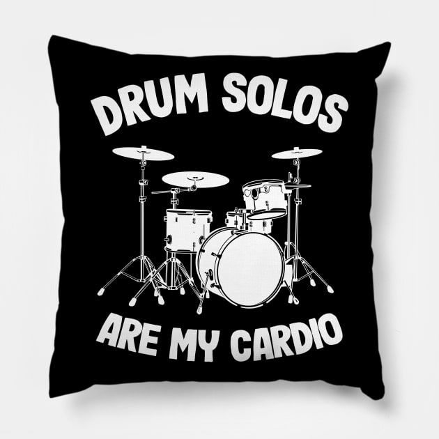 Drum Solos Are My Cardio Drummer Funny Drumming Gift Quote Pillow by Kuehni