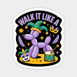 Walk It Like A Dog Mardi Gras Carnival Party Women Men Kid Magnet
