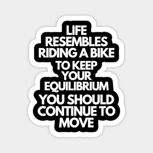 Continue to move - Motivational Quote Magnet