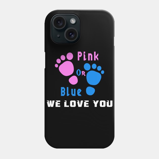 Gender Reveal, pink or blue we love you Phone Case by MBRK-Store