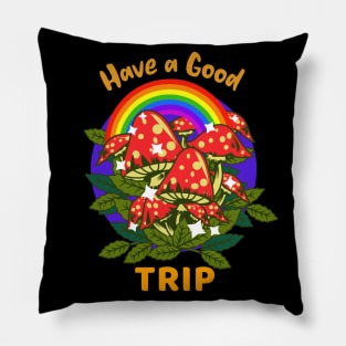 Have a Good Trip / Magic Mushrooms / Magic Roots / Psychedelic Pillow