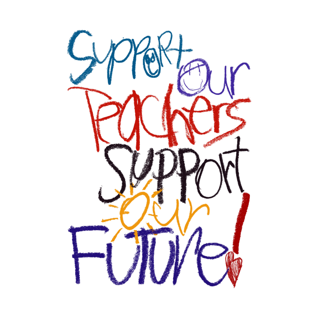 Discover Support Our Teachers Support Our Future! - Teachers - T-Shirt