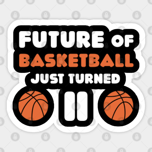 Future Of Basketball Just Turned 11 Shirt Kids Birthday Party