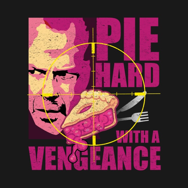 PIE HARD with a Vengance by BOEC Gear