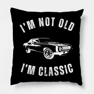 I'm Not Old I'm Classic - Classic Car Design Pillow