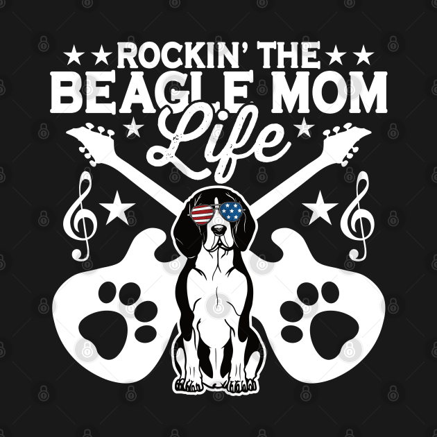 Rockin The Beagle Mom Life Dog Lover by RadStar