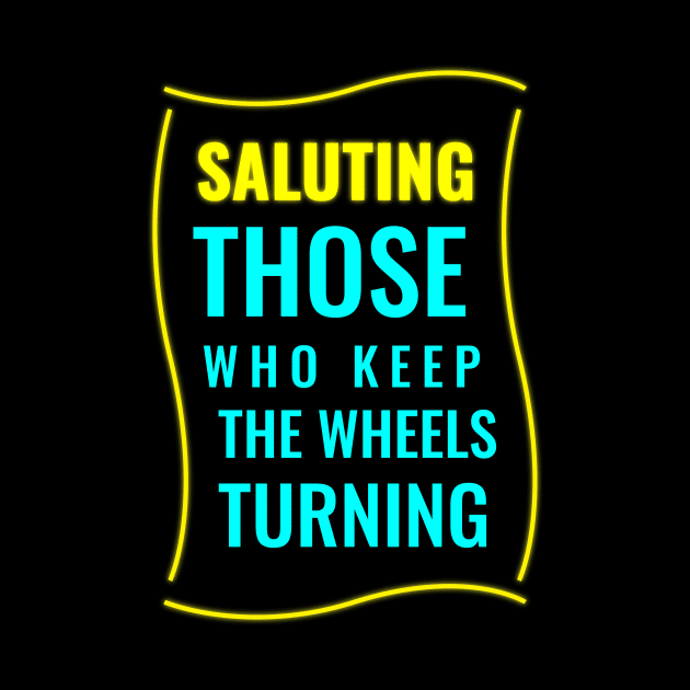 Salute to the Wheel Turners by EKSU17