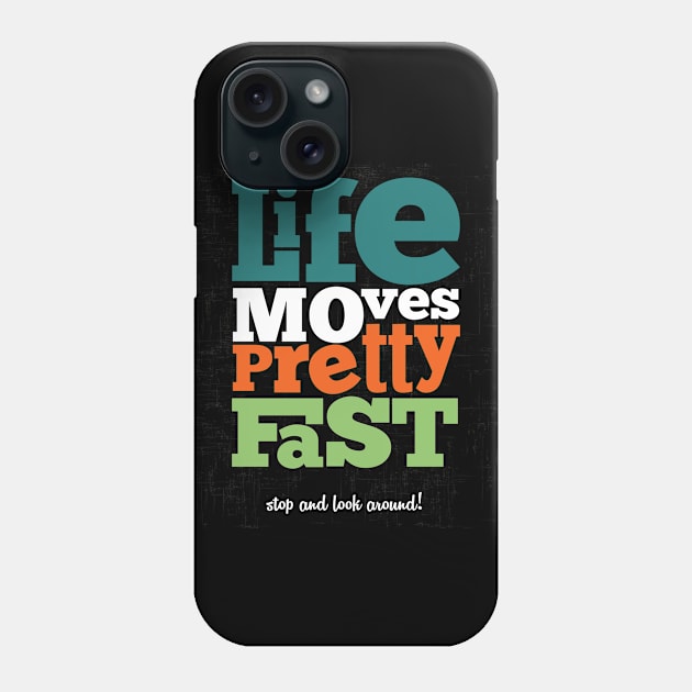 Meme: “Life Moves Pretty Fast” | Valentines Phone Case by MaryMas