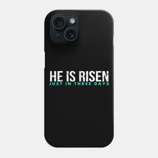 He Is Risen Just In Three Days Easter Christian Phone Case