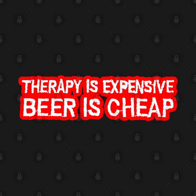 Therapy is expensive beer is cheap by  The best hard hat stickers 