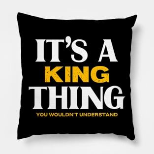 It's a King Thing You Wouldn't Understand Pillow