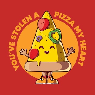 You've stolen a pizza my heart T-Shirt