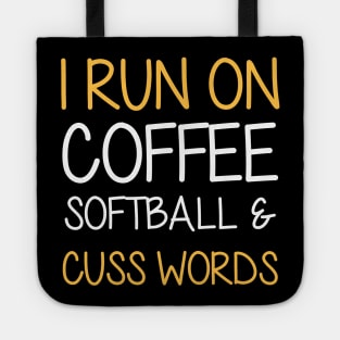 I run on coffee softball and cuss words Tote