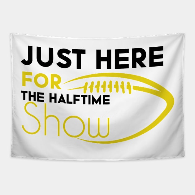 Just Here For The Halftime Show Tapestry by NoBreathJustArt