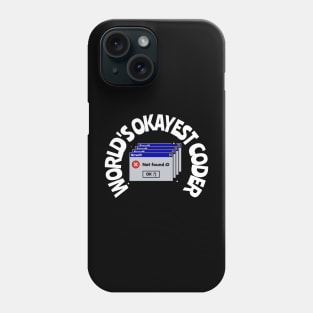 world's okayest coder Phone Case