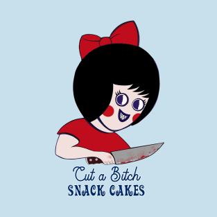 Cut a Bitch Snack Cakes T-Shirt