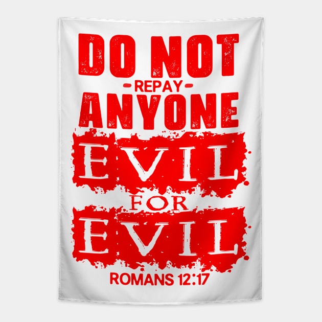 Romans 12:17 Do Not Repay Anyone Evil For Evil Tapestry by Plushism