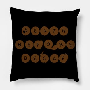 Death Before Decaf - Coffee Lover Pillow