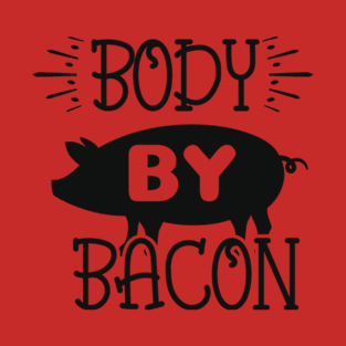 Body By Bacon T-Shirt