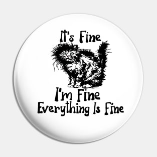 funny cats saying It's fine sarcasm Pin
