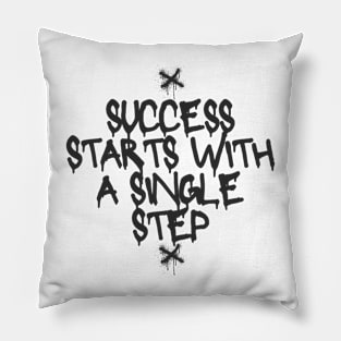 Success Starts With A Single Step Pillow