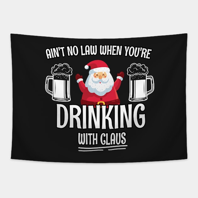Aint No Law When youre drinking with Claus - Ugly Christmas Clause Beer Tapestry by WassilArt