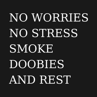 No Worries, Smoke Doobies | Smart Successful Stoner | 420 Friendly | Cannabis Community T-Shirt