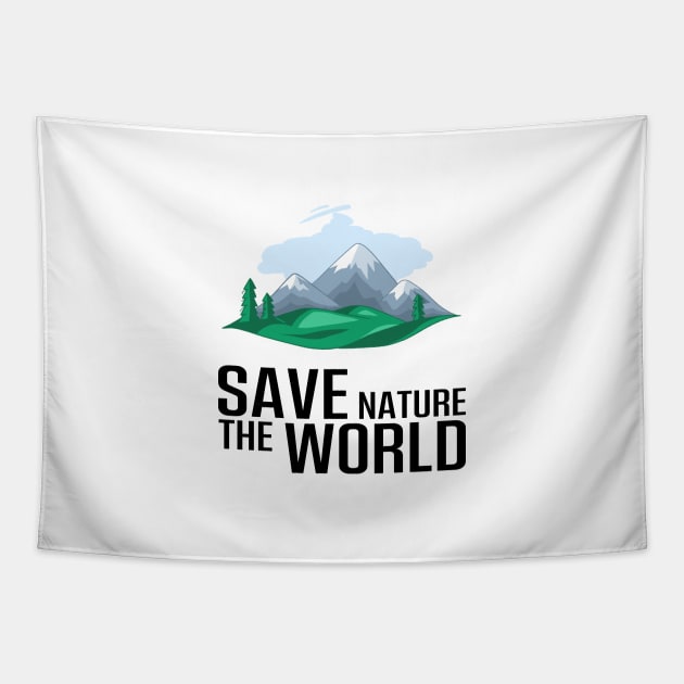 Take care of saving the mountains, nature and the world Tapestry by Ojoy