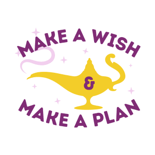 Make a wish and make a plan T-Shirt