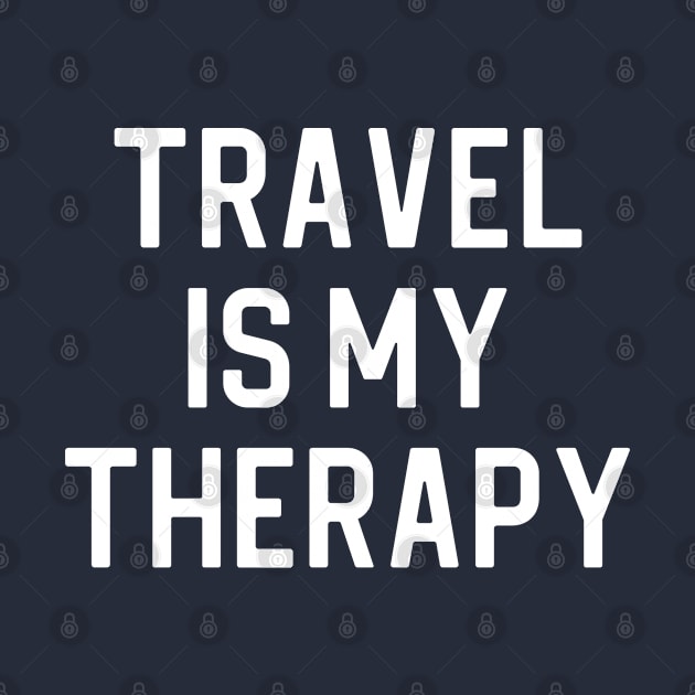 Funny Travel Lover Gift Travel Gift Travel is My Therapy by kmcollectible