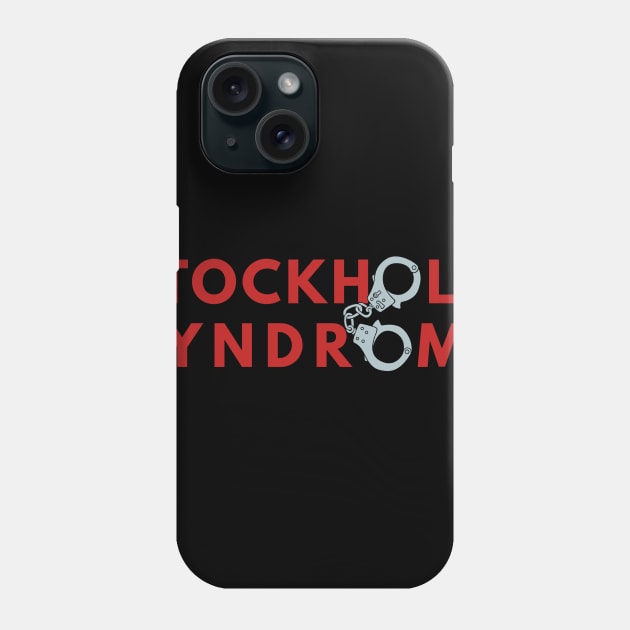 Stockholm Syndrom Phone Case by akawork280