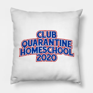 club quarantine homeschool 2020 Pillow