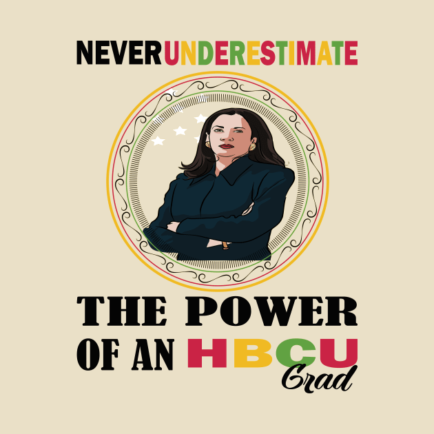 Never underestimate the power of an hbcu graduate.. black month kamala harris gift by DODG99