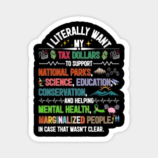 I Literally Want My Tax Dollars To Support Magnet